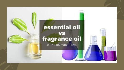 Which is better: Essential oils vs fragrance oils?